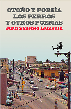 Juan Sánchez Lamouth: OTOÑO Y POESÍA