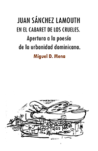 Miguel D. Mena: JUAN SÁNCHEZ LAMOUTH, EN EL CABARET DE LOS CRUELES.